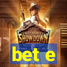 bet e